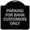 Signmission Parking for Bank Customers Only Heavy-Gauge Aluminum Architectural Sign, 18" x 18", BS-1818-23449 A-DES-BS-1818-23449 - alternate 1